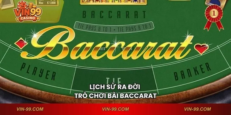 Lịch sử ra đời trò chơi bài Baccarat
