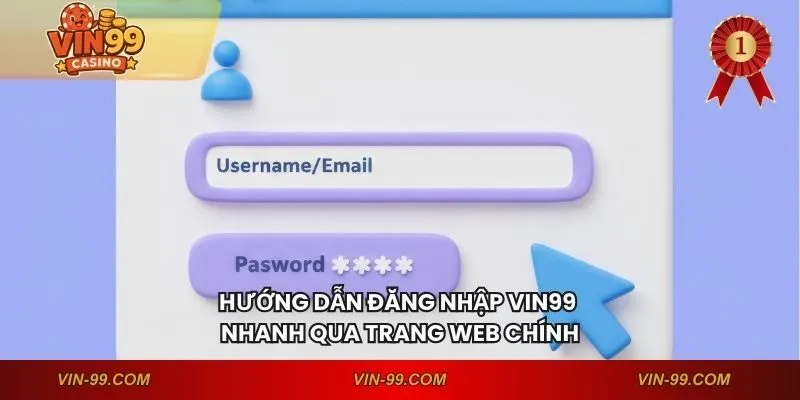 Hướng dẫn đăng nhập VIN99 nhanh qua trang web chính