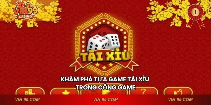 Khám phá tựa game tài xỉu trong cổng game