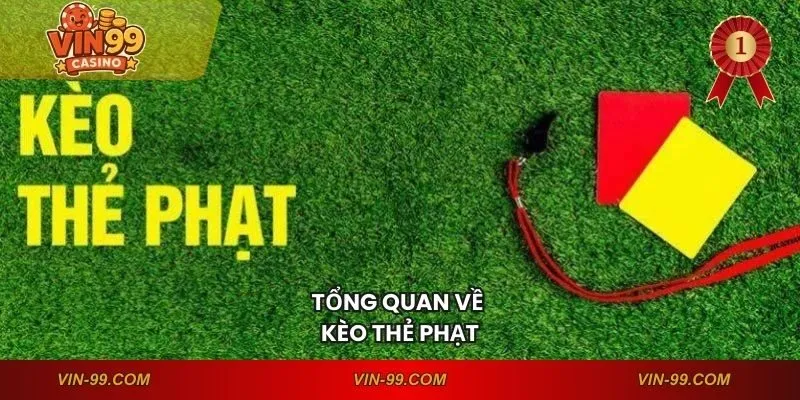 Tổng quan về kèo thẻ phạt