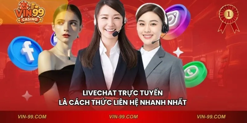 Livechat trực tuyến là cách thức liên hệ nhanh nhất