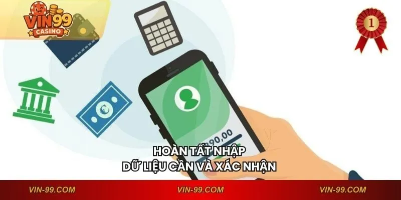 Hoàn tất nhập dữ liệu cần và xác nhận