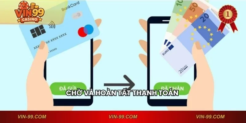 Chờ và hoàn tất thanh toán
